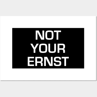 NOT YOUR ERNST Denglisch Lustiger Spruch Geschenkidee Posters and Art